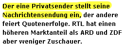 Screenshot: Netzeitung.de Der eine Privatsender stellt seine Nachrichtensendung ein, der andere feiert Quotenerfolge. RTL hat einen höheren Marktanteil als ARD und ZDF aber weniger Zuschauer.