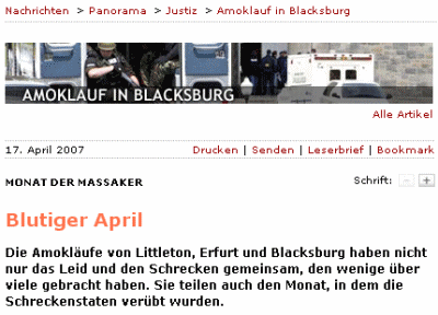 MONAT DER MASSAKER - Blutiger April - Die Amokläufe von Littleton, Erfurt und Blacksburg haben nicht nur das Leid und den Schrecken gemeinsam, den wenige über viele gebracht haben. Sie teilen auch den Monat, in dem die Schreckenstaten verübt wurden.