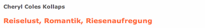 Cheryl Coles Kollaps / Reiselust, Romantik, Riesenaufregung