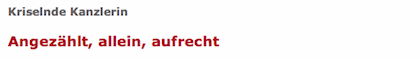 Kriselnde Kanzlerin / Angezählt, allein, aufrecht