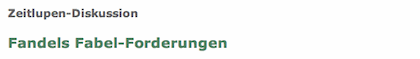 Zeitlupen-Diskussion / Fandels Fabel-Forderungen