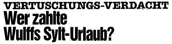 VERTUSCHUNGS-VERDACHT. Wer zahlte Wulffs Sylt-Urlaub?