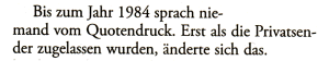 Bis zum Jahr 1984 sprach niemand vom Quotendruck. Erst als die Privatsender zugelassen wurden, änderte sich das.