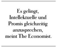 Es gelingt, Intellektuelle und Promis gleichzeitig anzusprechen, meint The Economist